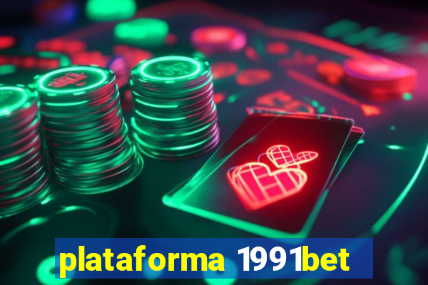 plataforma 1991bet
